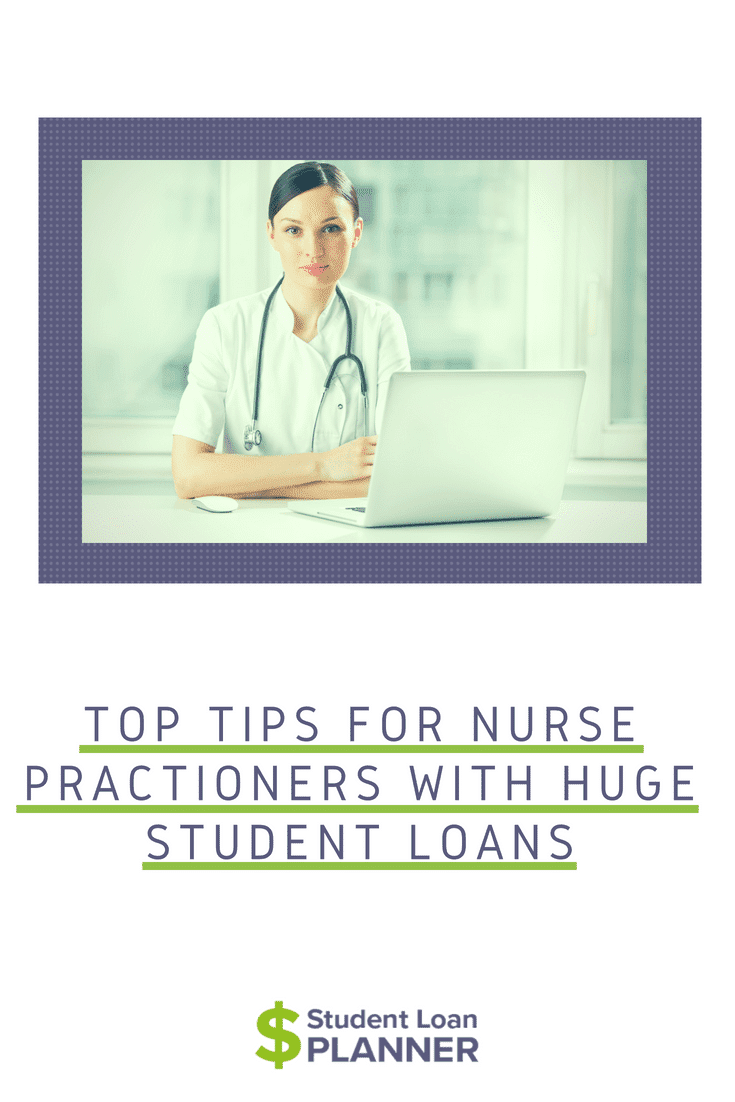 Nurse practitioners have to pay too much for school to afford making big repayment mistakes. Especially when those mistakes cost thousands.Here's our top tips for nurse practitioners with over $100,000 of student debt -