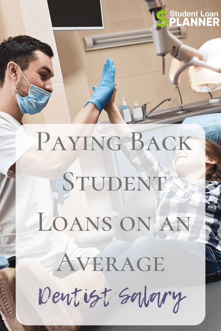 Paying Back Student Loans on an Average Dentist Salary Student Loan