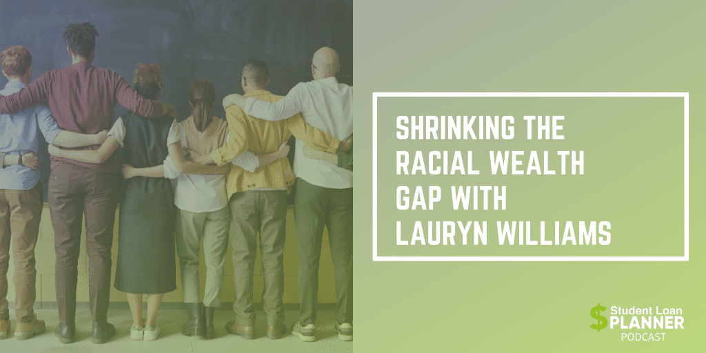 Shrinking the Racial Wealth Gap with Lauryn Williams SLP Podcast Graphic