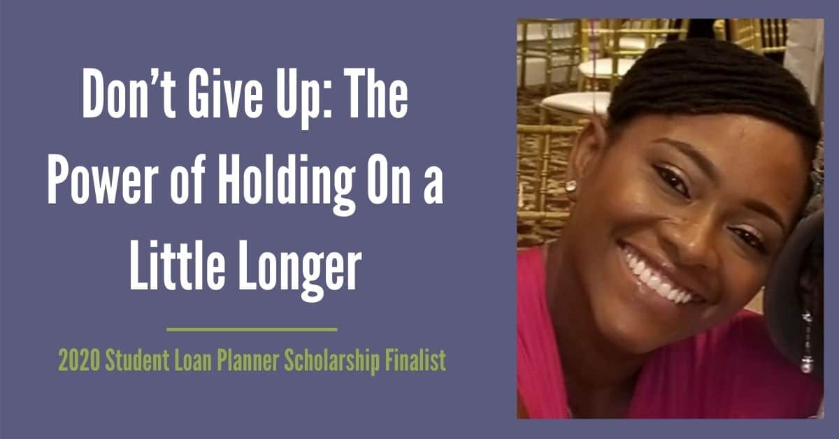 Don’t Give Up: The Power of Holding On a Little Longer 2020 SLP Scholarship Finalist Judith Norton