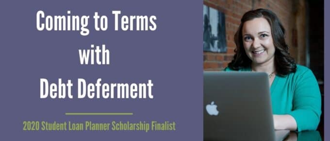 Coming to Terms with Debt Deferment 2020 SLP Scholarship Finalist Katie P.