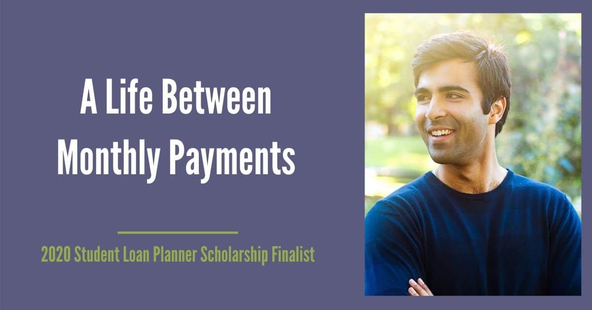 A Life Between Monthly Payments 2020 SLP Scholarship Finalist Gaurav Sen