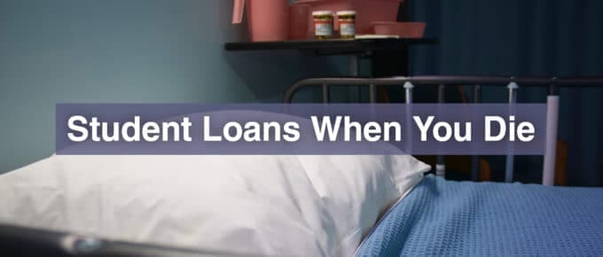 Student Loans When You Die