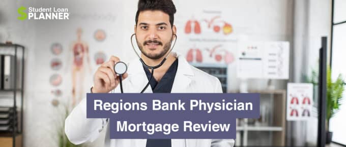 Regions Bank Physician Mortgage Review
