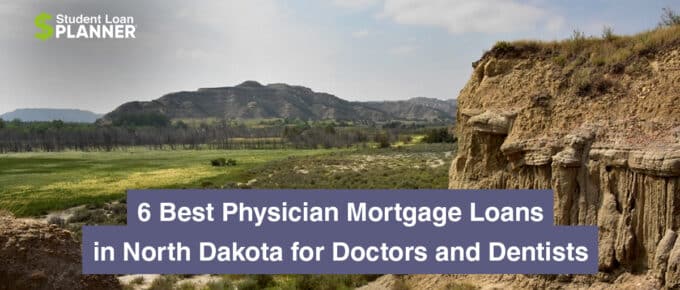 6 Best Physician Mortgage Loans in North Dakota for Doctors and Dentists
