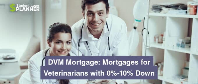 DVM Mortgage: Mortgages for Veterinarians with 0%-10% Down