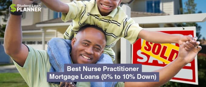 Best Nurse Practitioner Mortgage Loans (0% to 10% Down)