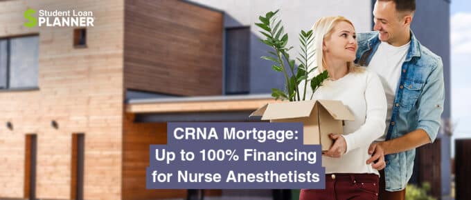 CRNA Mortgage: Up to 100% Financing for Nurse Anesthetists
