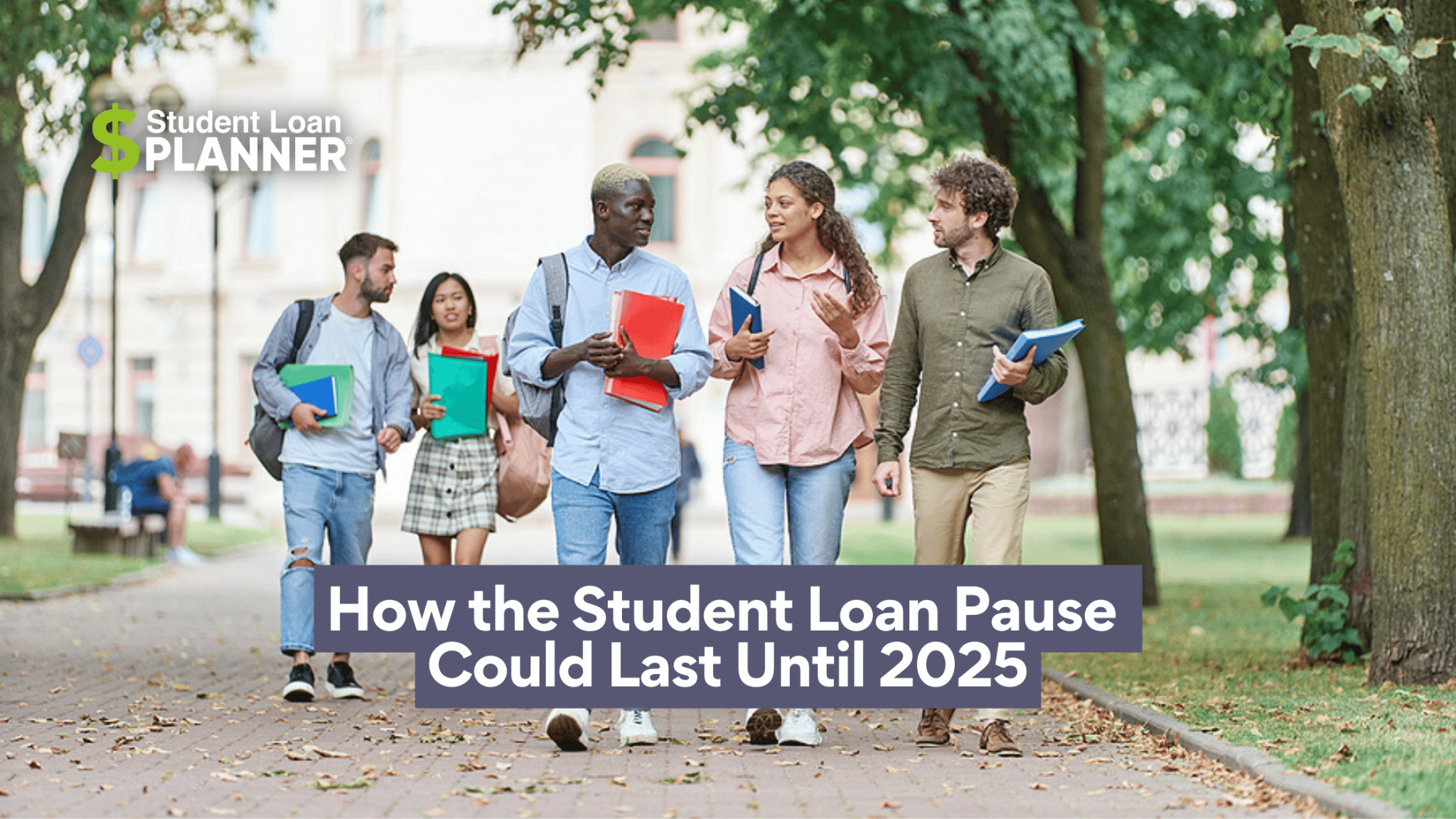 Some Borrowers Might Have Student Loan Payments Paused Through 2025