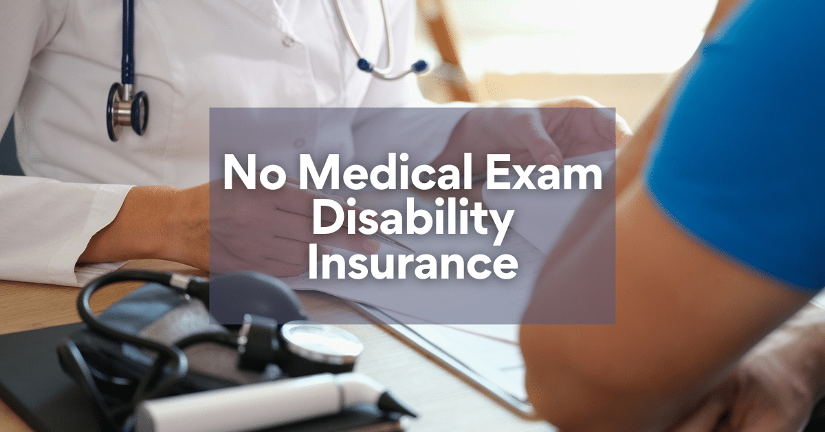 Methods to Discover Incapacity Insurance coverage With No Medical Examination Methods to Discover Incapacity Insurance coverage With No Medical Examination
